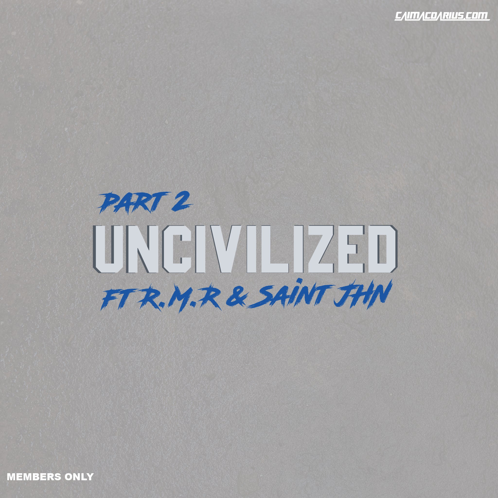 Uncivilized ft RMR & Saint JHN